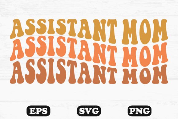 Assistant Mom Retro Wavy T-shirt Design: Graphics for Crafts