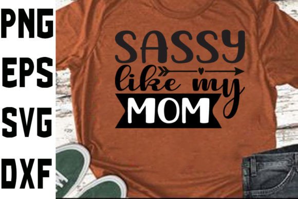 BABY Svg Design Sassy Like My Mom: Crafts & Graphics