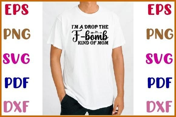 Drop the F Bomb Mom Graphics for Crafts