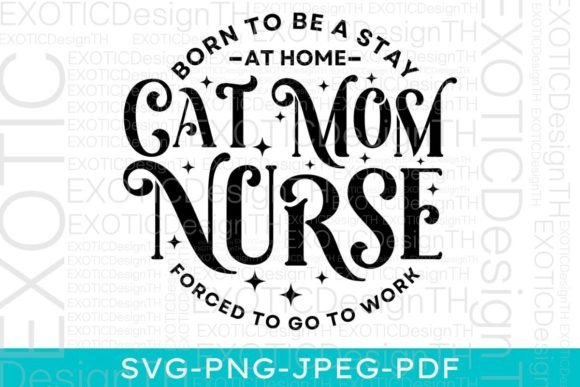Forced Nurse Cat Mom Graphics for Crafts Branding