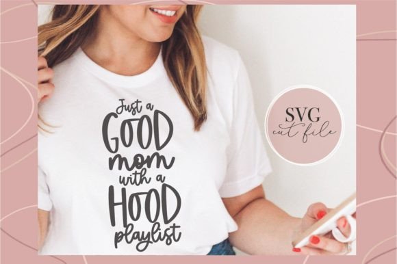 Hood Playlist Svg: Graphics for Crafts & Mom Tees