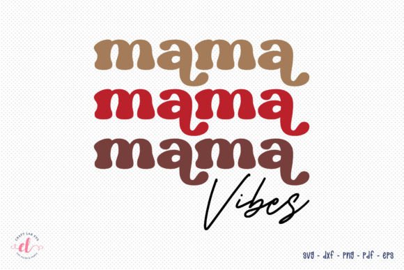Mama Vibes SVG: Retro Graphics for Crafts