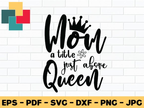 Mom a Title Just Above Queen: A Designer's Review
