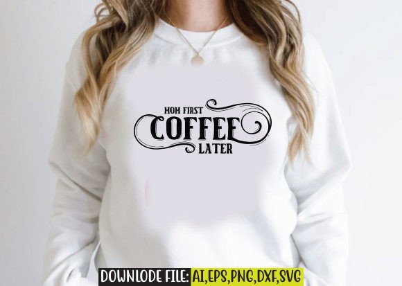 Mom First Coffee T Shirt Design: A Pro Review