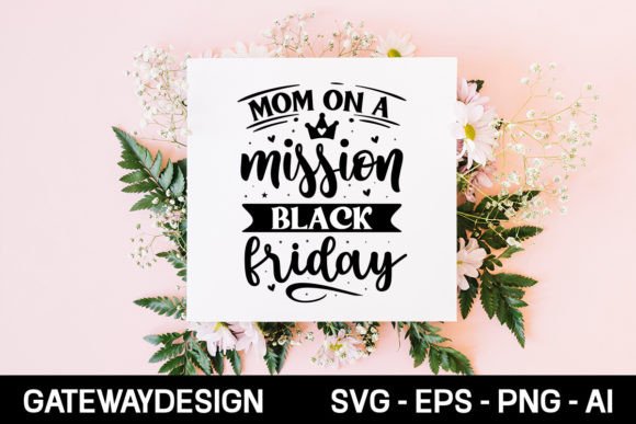 Mom on a Mission Black Friday Graphics for Crafts