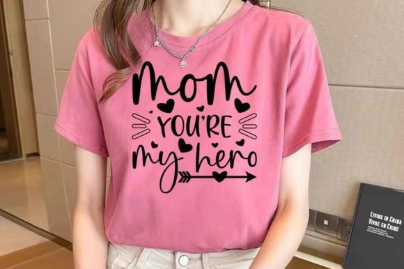 Mom You re My Hero SVG for Crafts and Graphics