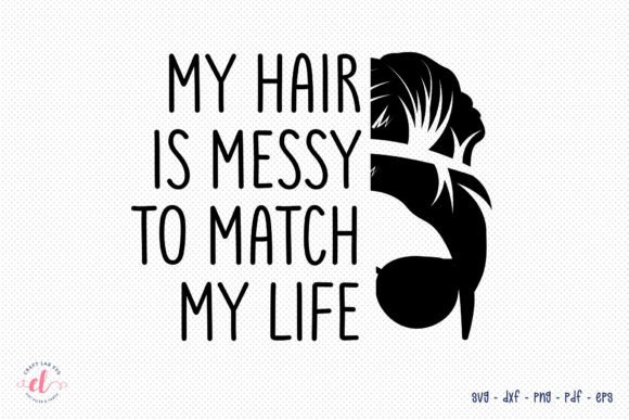 My Hair is Messy SVG: Crafts & Graphics Review