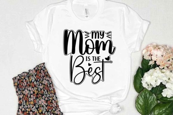 My Mom is the Best SVG: Graphics for Crafts