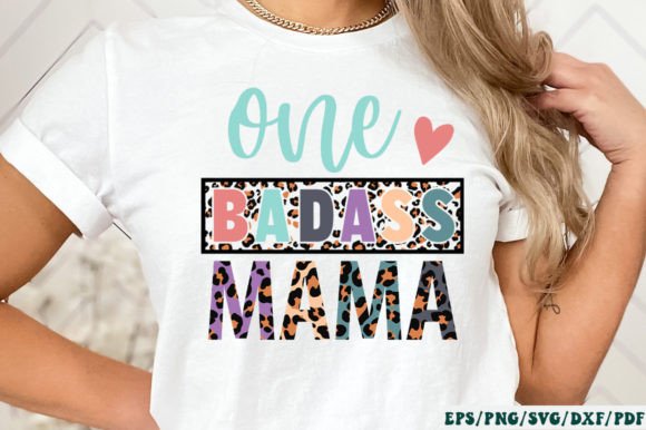One Badass Mama SVG: Graphics for Crafts & Sales