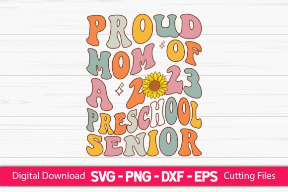 Proud Mom 2023 Preschool Senior: Graphics for Crafts