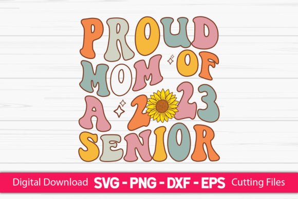 Proud Mom 2023 Senior Graphics for Crafts