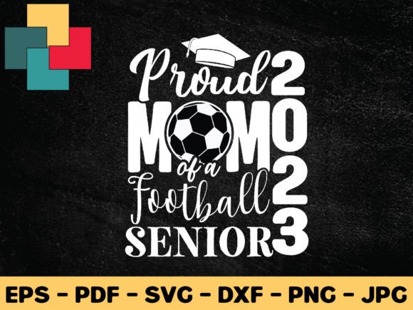 Proud Mom Football Senior 2023: Graphics for Crafts