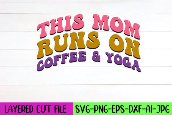 Retro SVG for Crafts: Mom Coffee Yoga Graphics