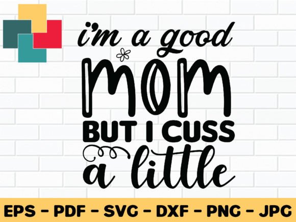 Reviewing Mom Cuss SVG for Crafts and Graphics