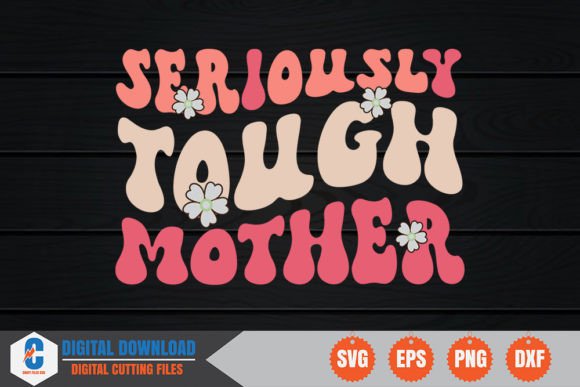 Seriously Tough Mother Retro: Graphics for Crafts